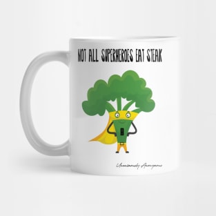 Not All Superheroes Eat Steak... Mug